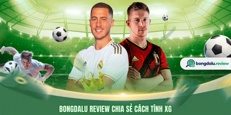 BONGDALU REVIEW chia sẻ cách tính xg