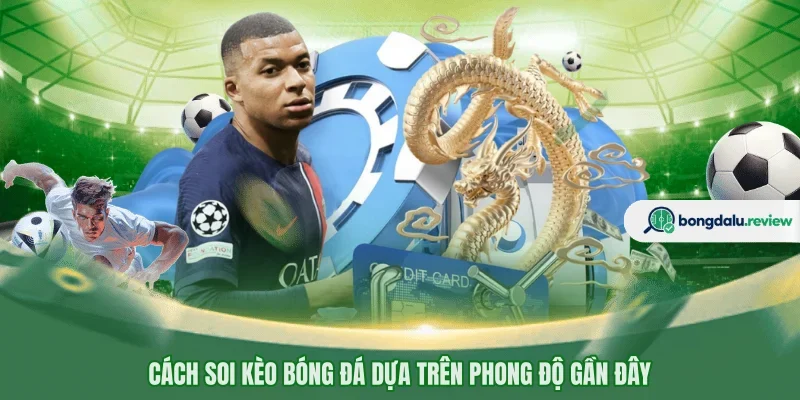 Cách soi kèo bóng đá dựa trên phong độ gần đây