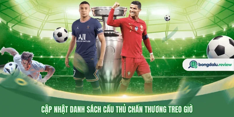 Cập nhật danh sách cầu thủ chấn thương treo giờ