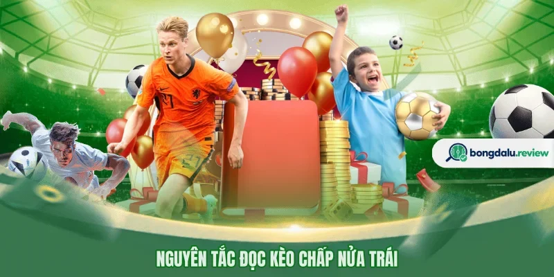 Nguyên tắc đọc kèo chấp nửa trái