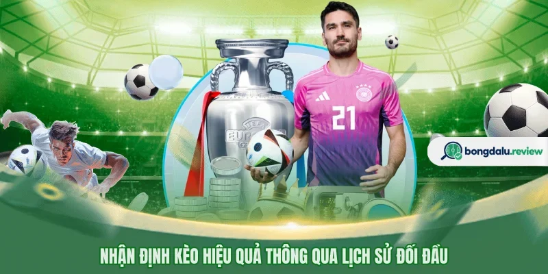 Nhận định kèo hiệu quả thông qua lịch sử đối đầu