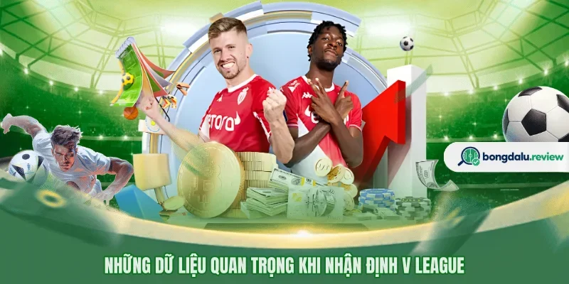 Những dữ liệu quan trọng khi nhận định V League