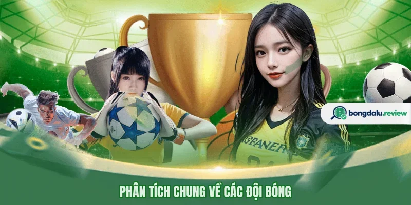 Phân tích chung về các đội bóng
