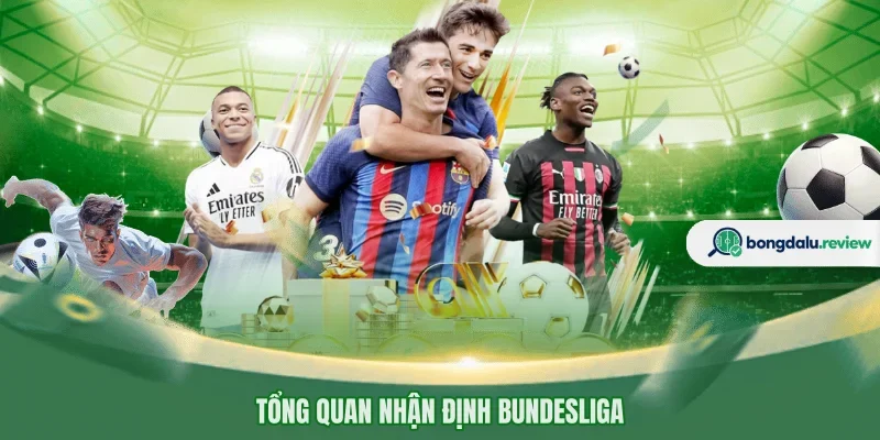 Tổng quan nhận định Bundesliga