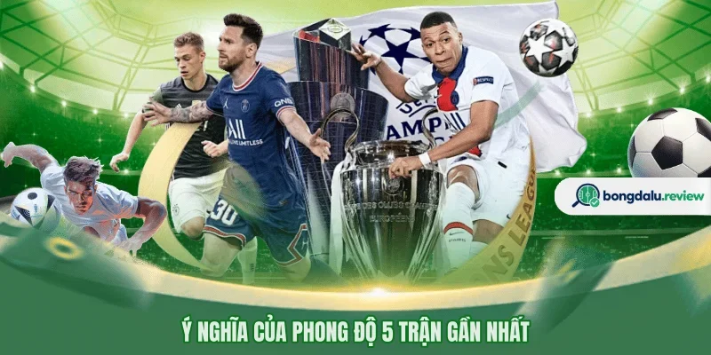 Ý nghĩa của phong độ 5 trận gần nhất