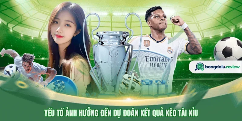 Yếu tố ảnh hưởng đến dự đoán kết quả kèo tài xỉu